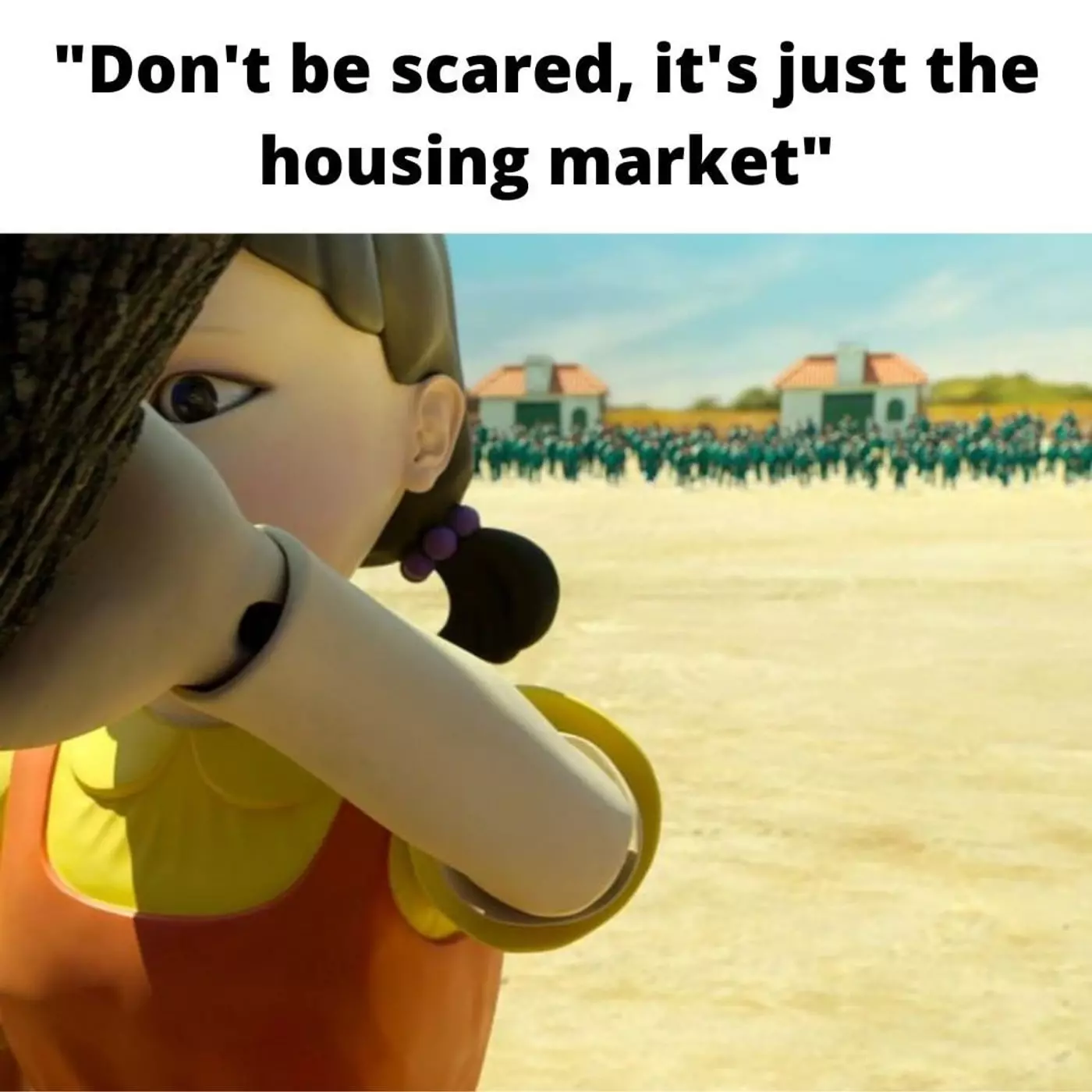 Housing Meme example - I’m not scared - are you scared?