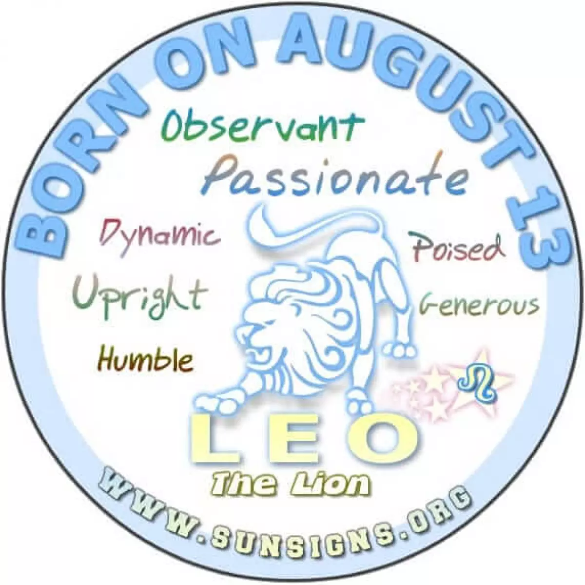 IF YOUR BIRTHDAY IS ON AUGUST 13, you probably are a Leo who is materialistic.