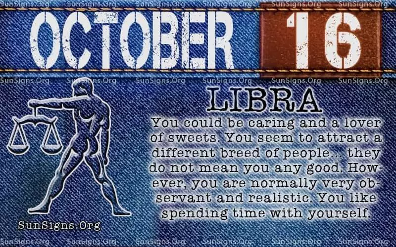 The 16 October birthday meanings suggest that you are fair people.