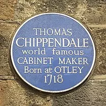 Blue plaque to Chippendale's memory in the place of his birth