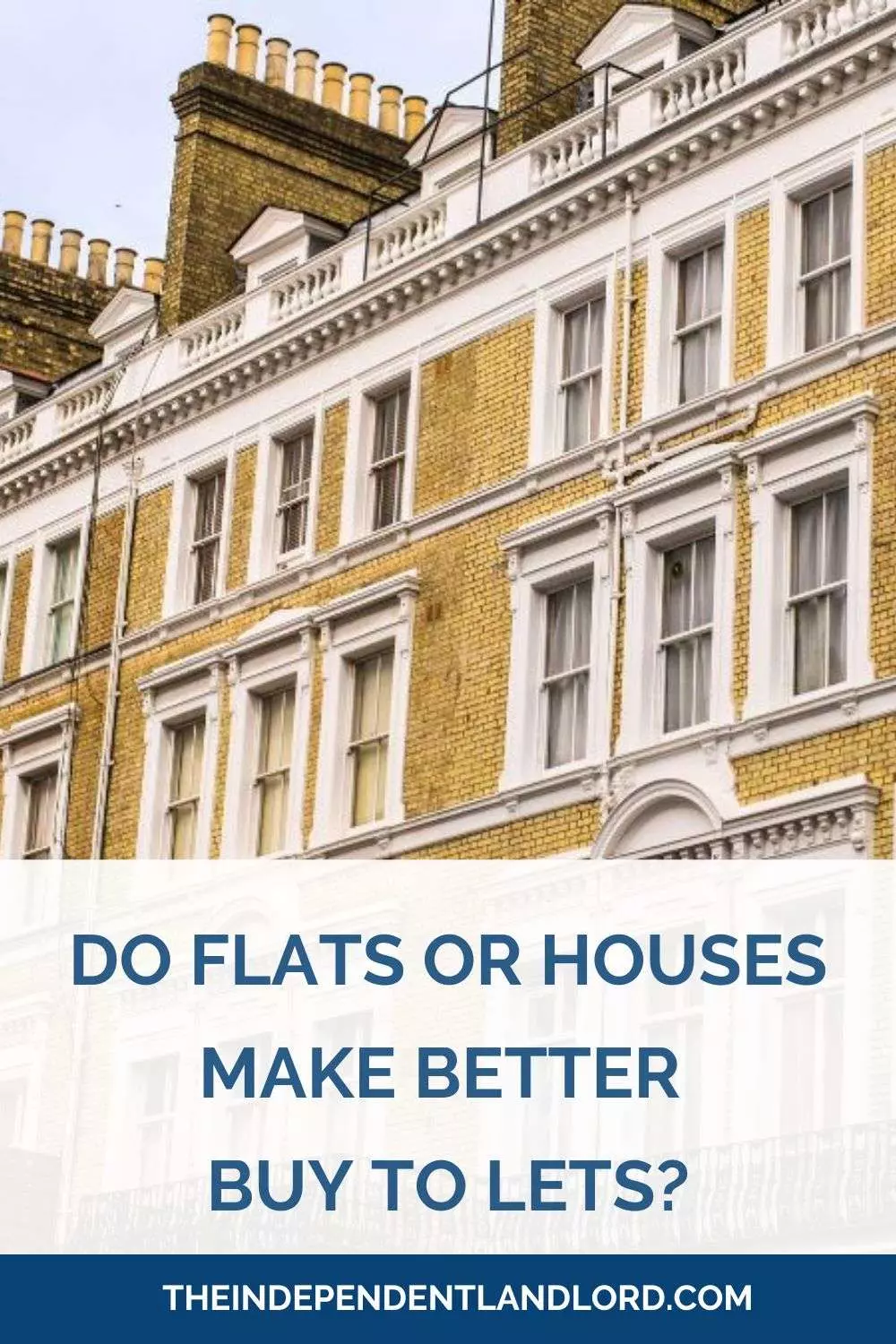 Do flats or houses make better buy to lets with Victorian terrace with London stock brick