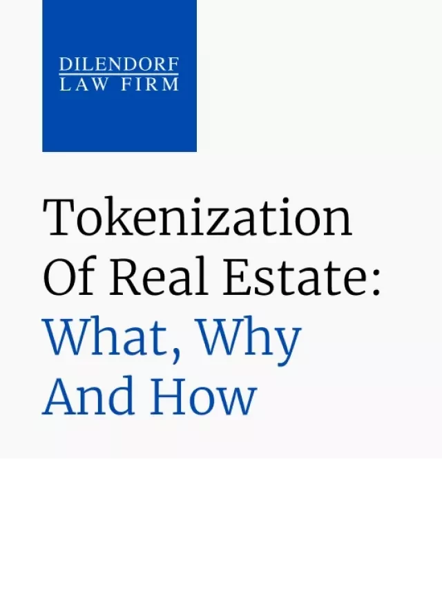   Tokenization of Real Estate: Revolutionizing Investment Opportunities