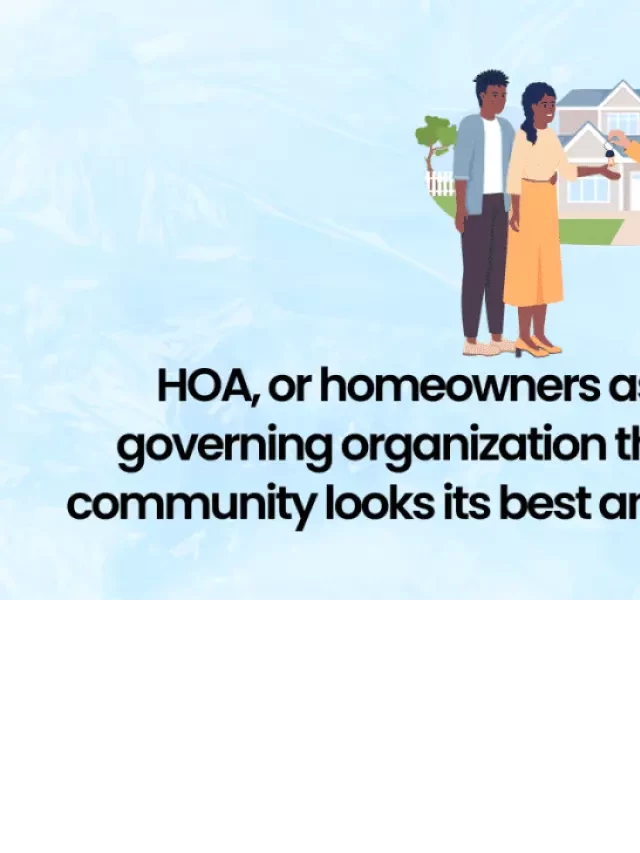   Homeowner Associations (HOA) Meaning: How it Impacts Your Ownership