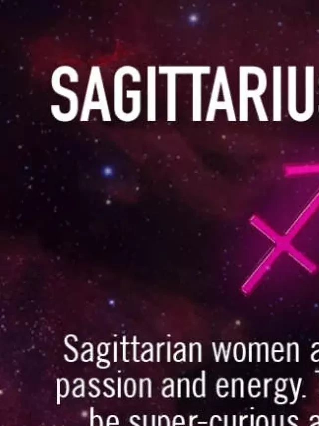   Sagittarius Woman: Unveiling the Traits and Characteristics