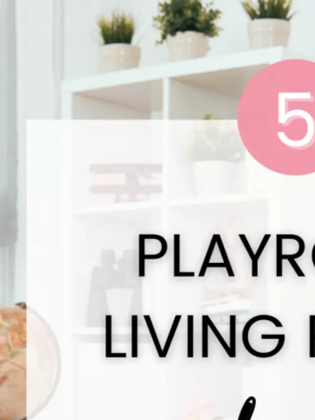   5 Living Room Playroom Combo Ideas: Creating a Stylish and Functional Space for the Whole Family