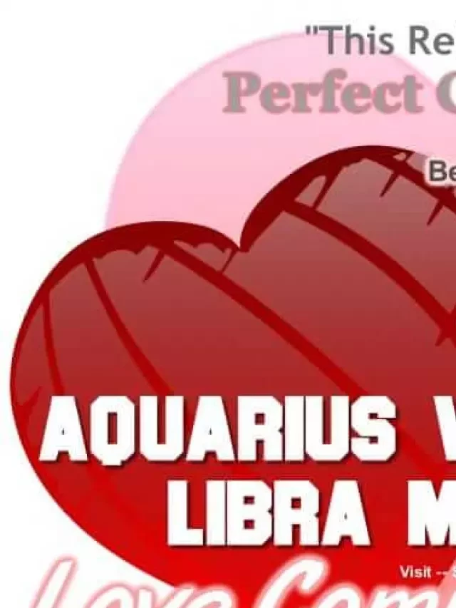   Aquarius Woman And Libra Man – A Match Made in Heaven