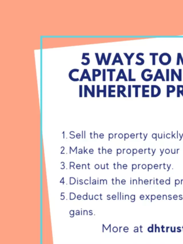   Avoiding Capital Gains Tax on Inherited Property