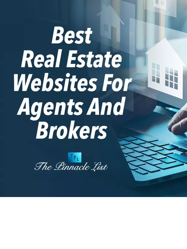   The Ultimate Guide to the Best Real Estate Websites for Agents and Brokers