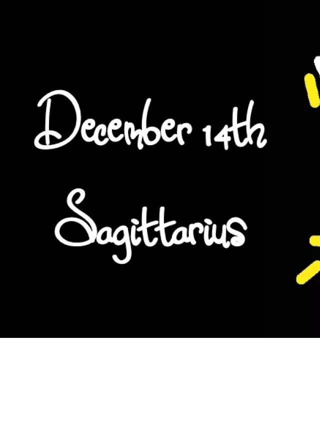   Born on December 14th? Your Zodiac Sign is Sagittarius