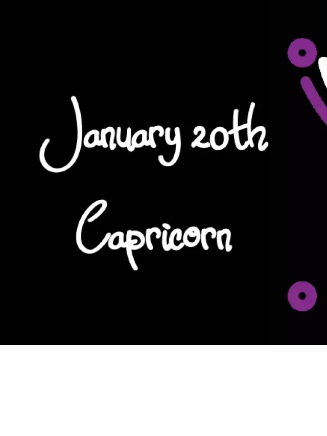   Born on January 20th? Your Sign is Capricorn