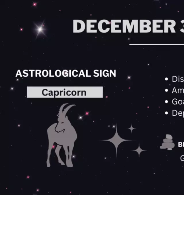   Unveiling the Unique Personality Traits of December 31 Zodiac Sign (Capricorn)