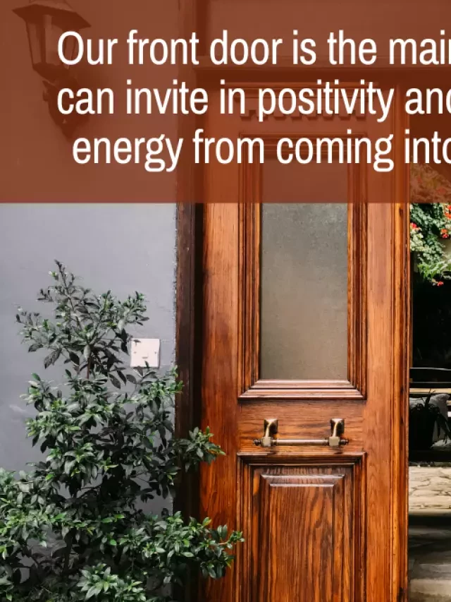   Feng Shui Front Door Tips: Invite Abundance, Luck &amp; Protection