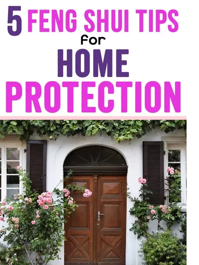   Feng Shui House Protection Tips: How to Safeguard Your Home from Negative Energy!