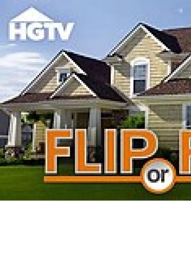   Flip or Flop: The Journey of a Real Estate Duo