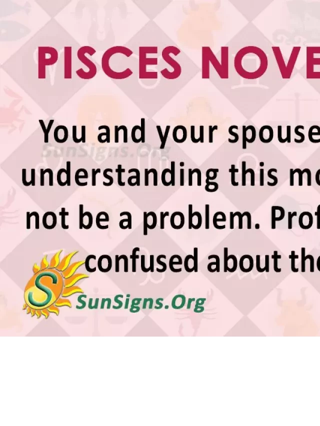   Embracing Success and Abundance: Pisces November 2022 Monthly Horoscope Predictions