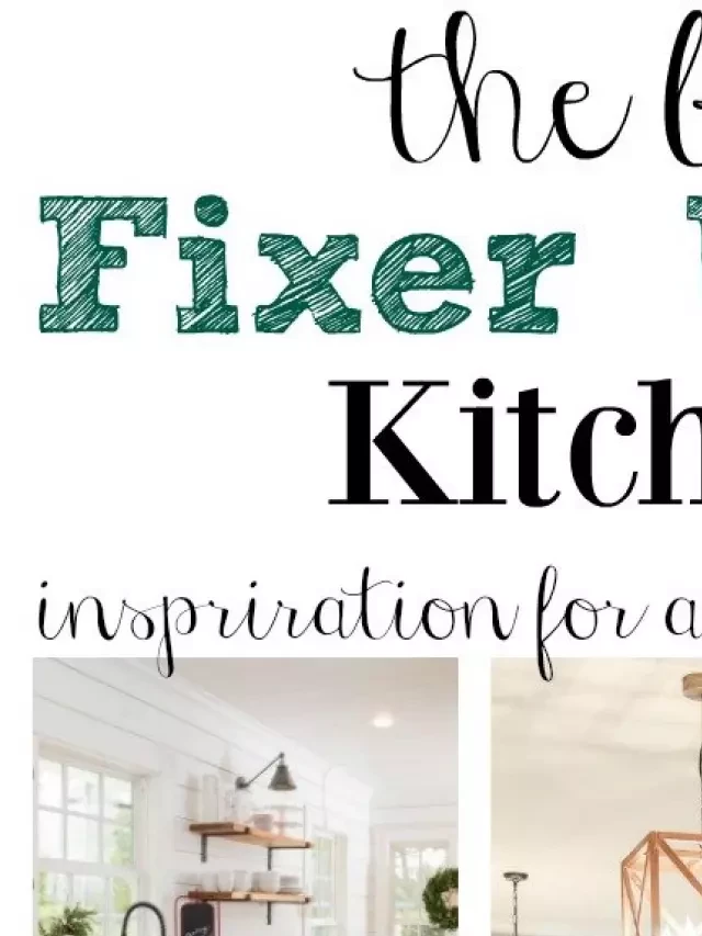   Discover the Beauty of Fixer Upper Kitchens