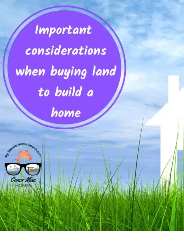   What to Consider When Buying Land to Build a Home