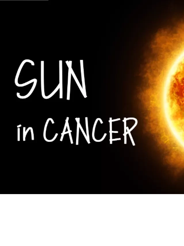   Sun in Cancer: Unlocking the Depths of Emotional Strength