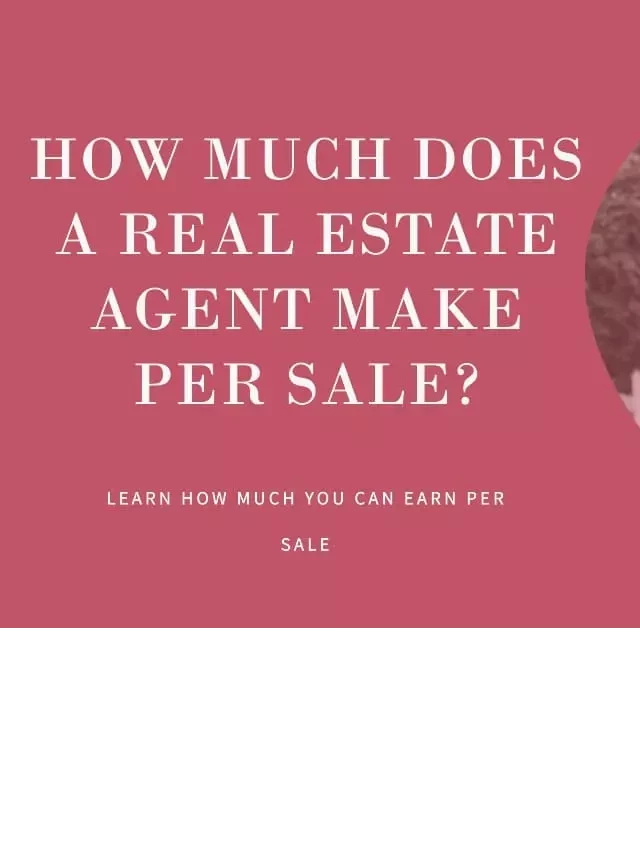   How Much Does a Real Estate Agent Make Per Sale?