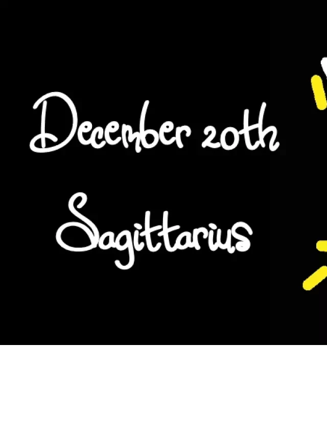   Born on December 20th? Your Zodiac Sign is Sagittarius