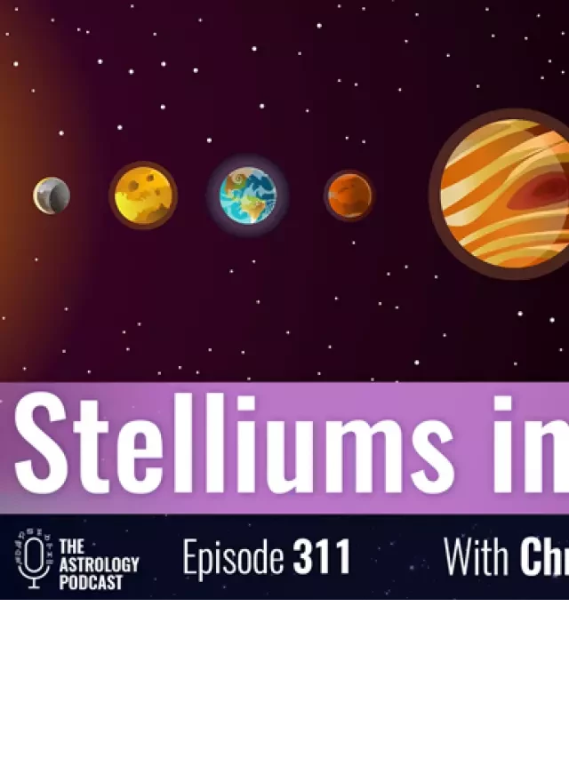   Stelliums in Astrology: Unlocking the Power of Planetary Clusters